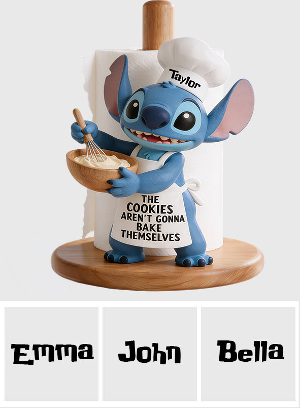 The Cookies Aren't Gonna Bake Themselves - Personalized Ohana Paper Towel Stand