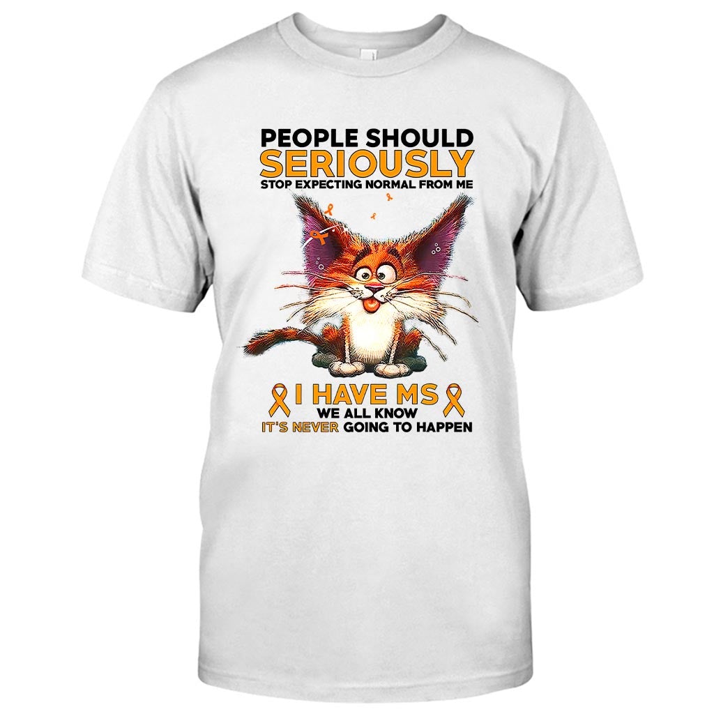 People Should Seriously Stop Expecting Normal From Me - Multiple Sclerosis Awareness T-shirt And Hoodie 092021