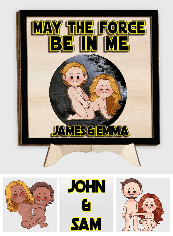 May The Force Be In Me - Personalized Couple 2 Layered Wood Sign / Wood Plaque