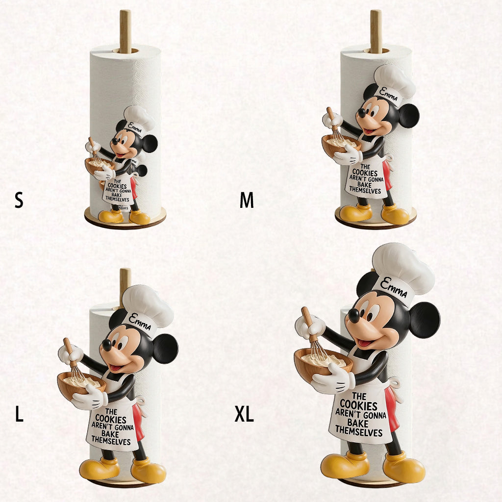 The Cookies Aren't Gonna Bake Themselves - Personalized Mouse Paper Towel Stand