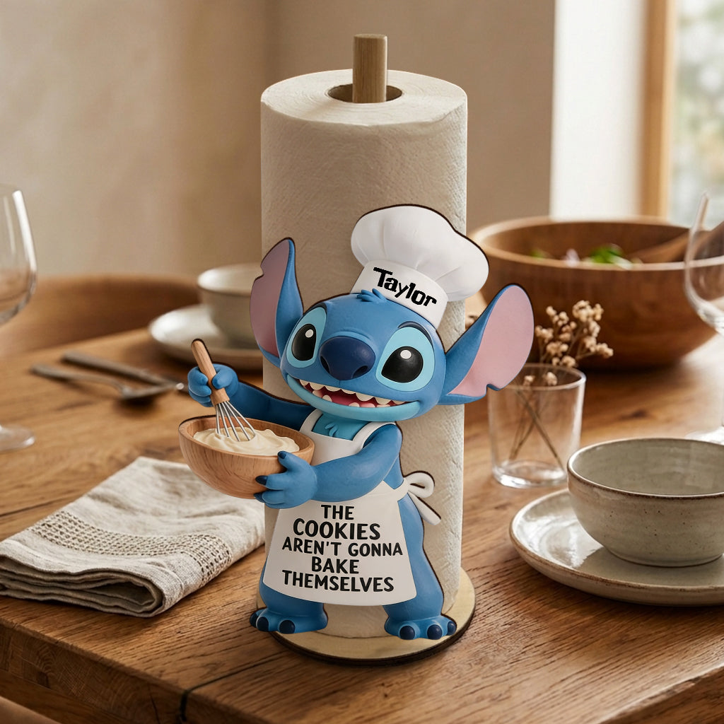 The Cookies Aren't Gonna Bake Themselves - Personalized Ohana Paper Towel Stand