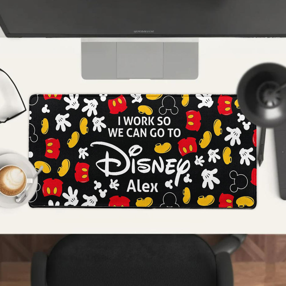 I Work So We Can Go To The Park - Personalized Mouse Pad
