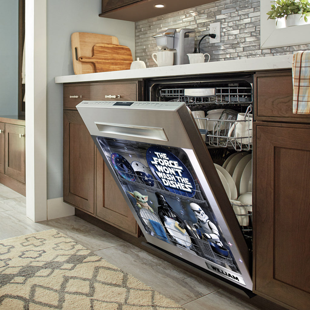 The Force Won't Wash The Dishes - Personalized The Force Dishwasher Cover
