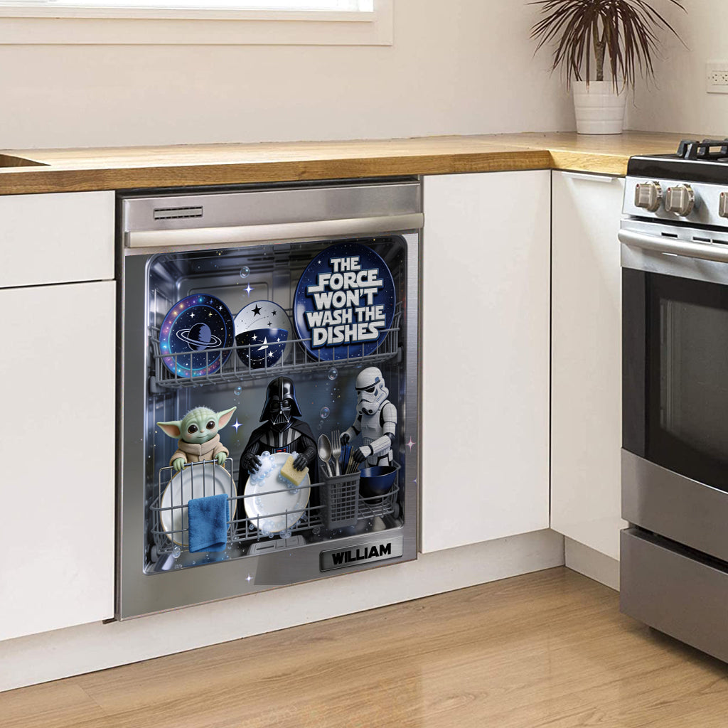 The Force Won't Wash The Dishes - Personalized The Force Dishwasher Cover