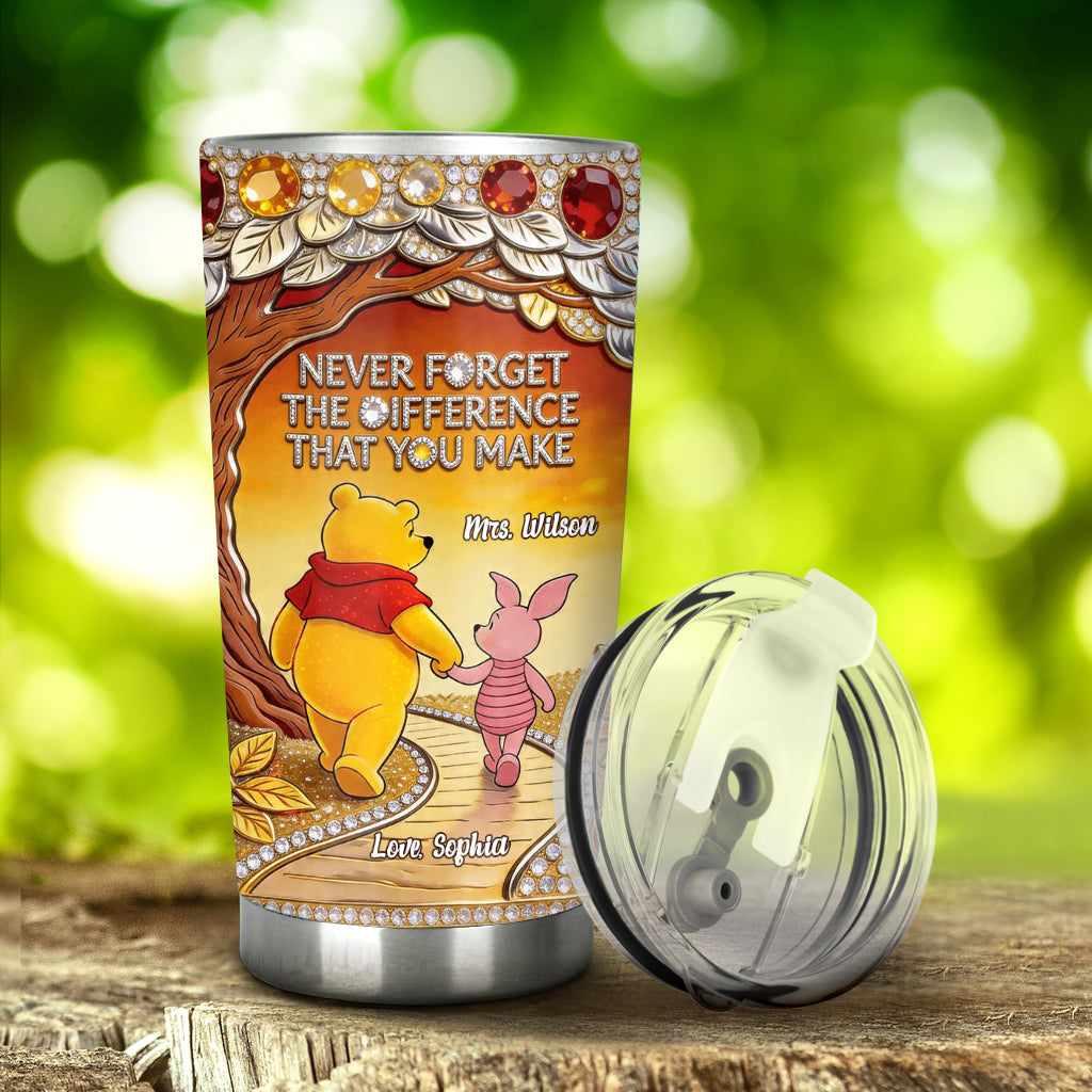 Never Forget The Difference That You Make - Personalized Teacher Tumbler
