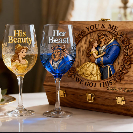 You & Me We Got This - Personalized Beauty And The Beast Wine Glasses Set With Wooden Box