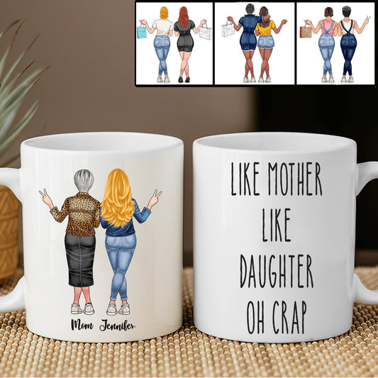 Like Mother Like Daughter Oh Crap - Personalized Mother Mug