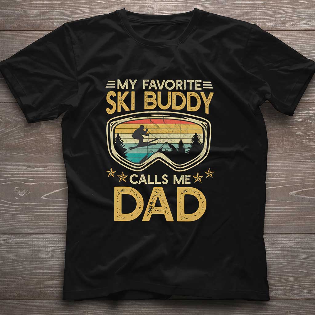 Skiing - My Favorite Ski Buddy Calls Me Dad - Skiing T-shirt and Hoodie 0921