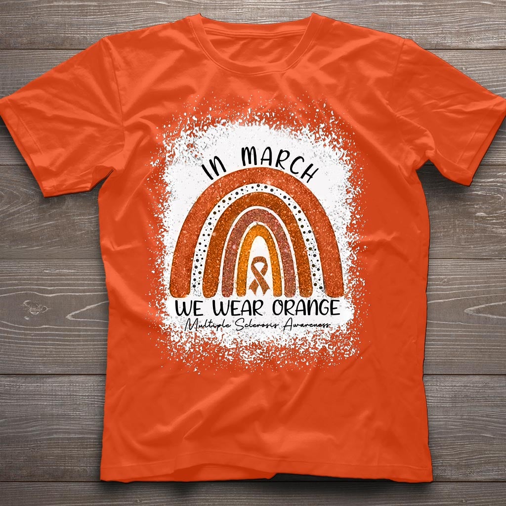 In March We Wear Orange  - Multiple Sclerosis Awareness T-shirt And Hoodie 092021