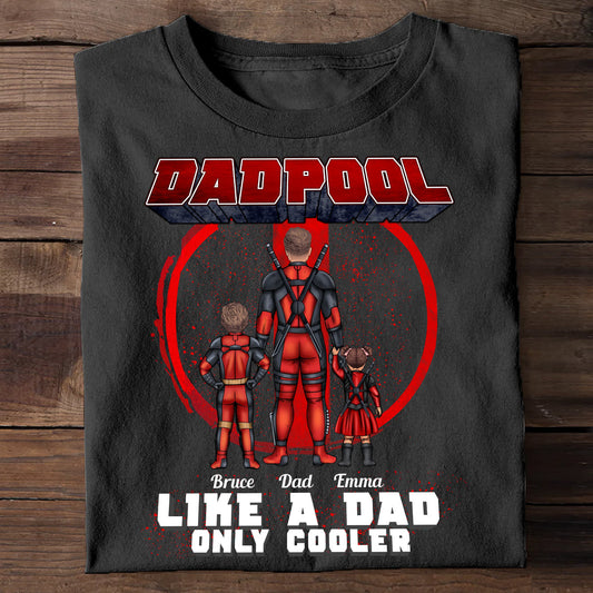 Dadpool Like A Dad Only Cooler - Personalized Marvelous Universe T-shirt and Hoodie