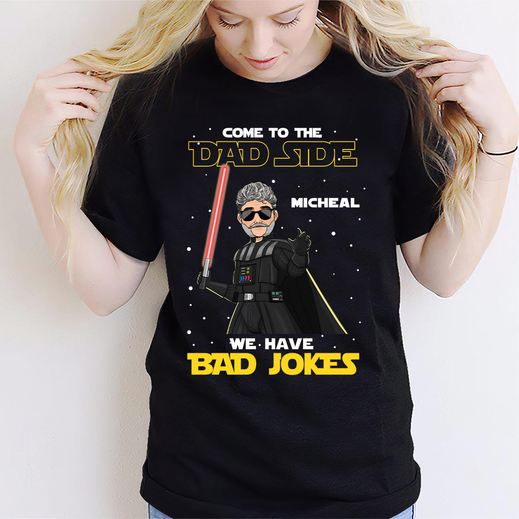 Come To The Dad Side We Have Bad Jokes - Personalized The Force T-shirt and Hoodie