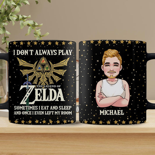 I Don't Always Play - Personalized The Hero's Legend Mug