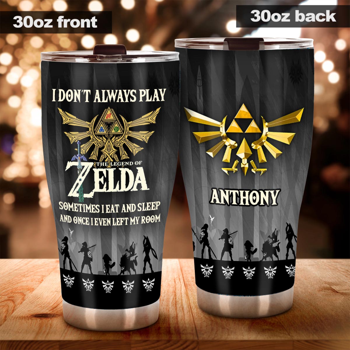 I Don't Always Play - Personalized The Hero's Legend Tumbler