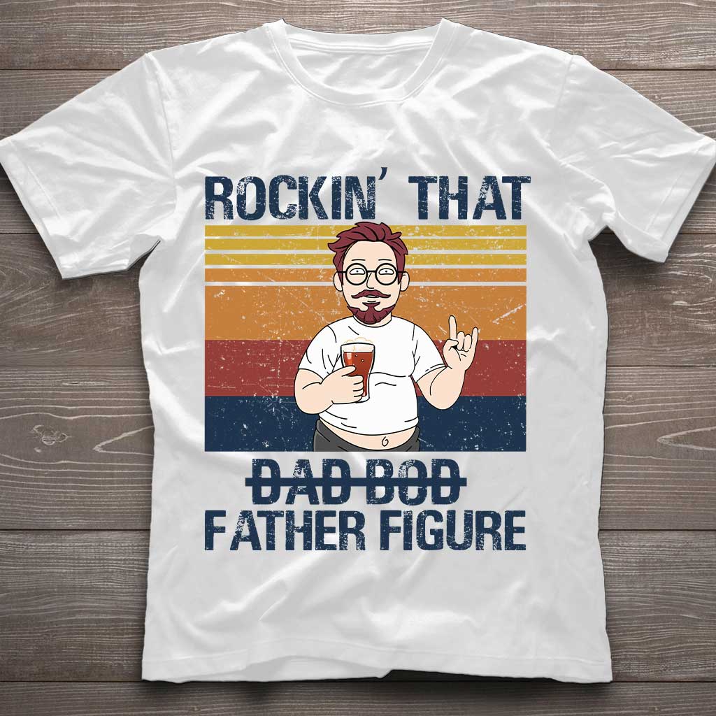Rockin' That Father Figure - Personalized Father's Day T-shirt and Hoodie