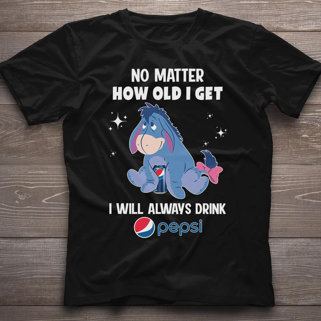 No Matter How Old I Get Blue Soft Drink T-shirt and Hoodie