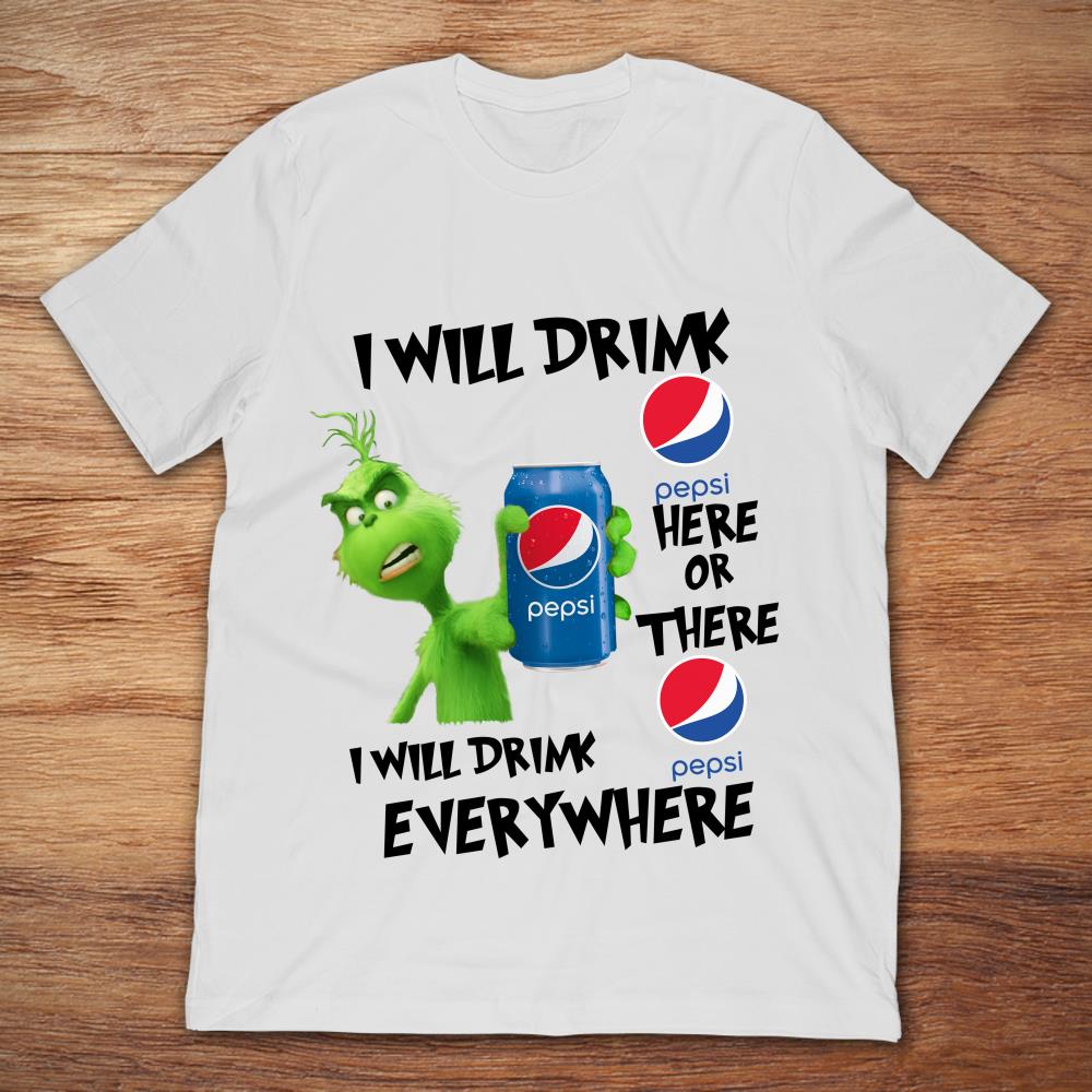 I Will Drink Here Or There Blue Soft Drink T-shirt and Hoodie 0223