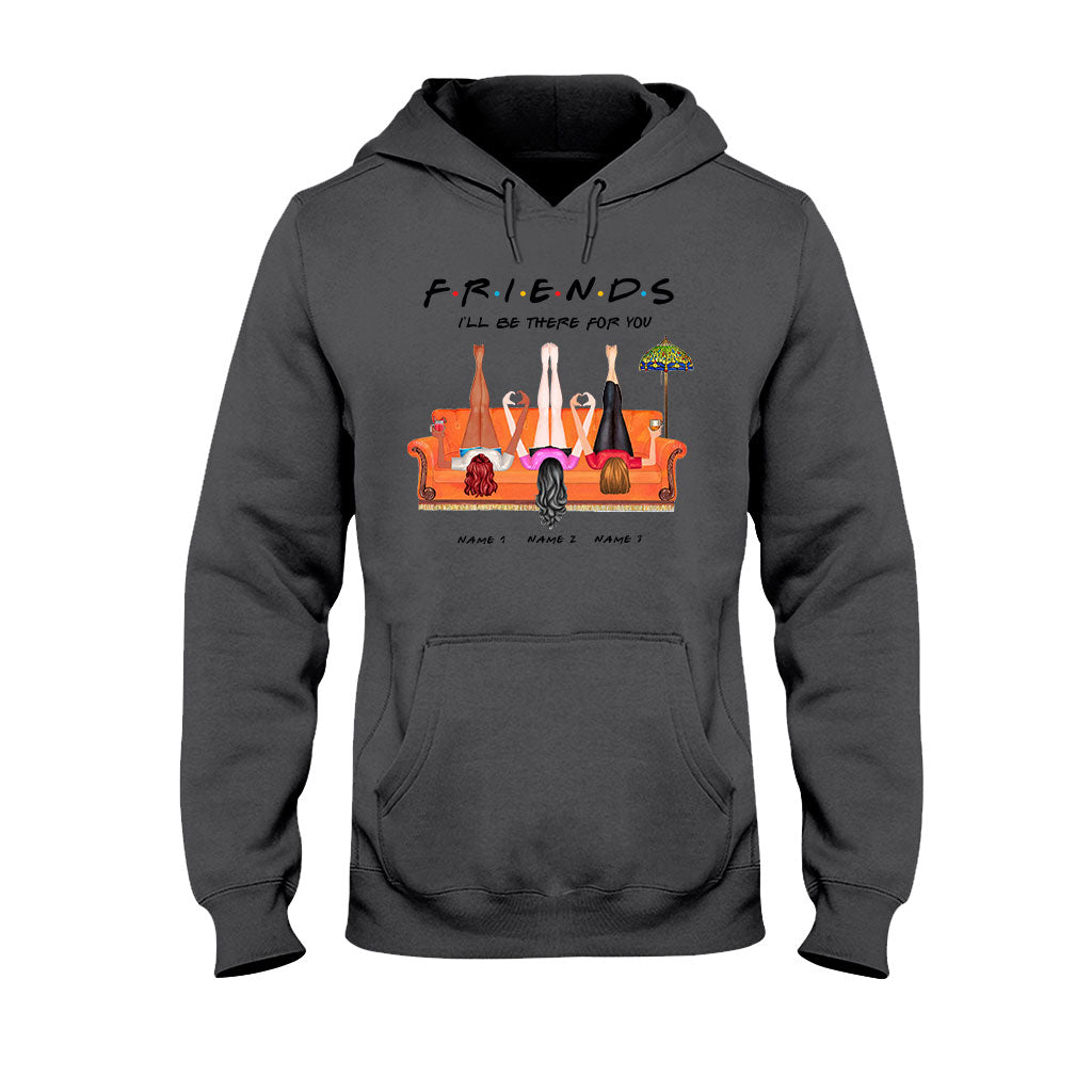 I Will Be There For You - Personalized Bestie T-shirt and Hoodie