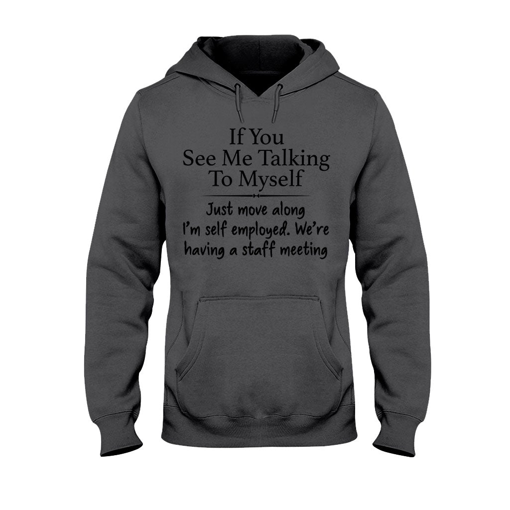 If You See Me Talking To Myself  - Sarcasm T-shirt And Hoodie 092021