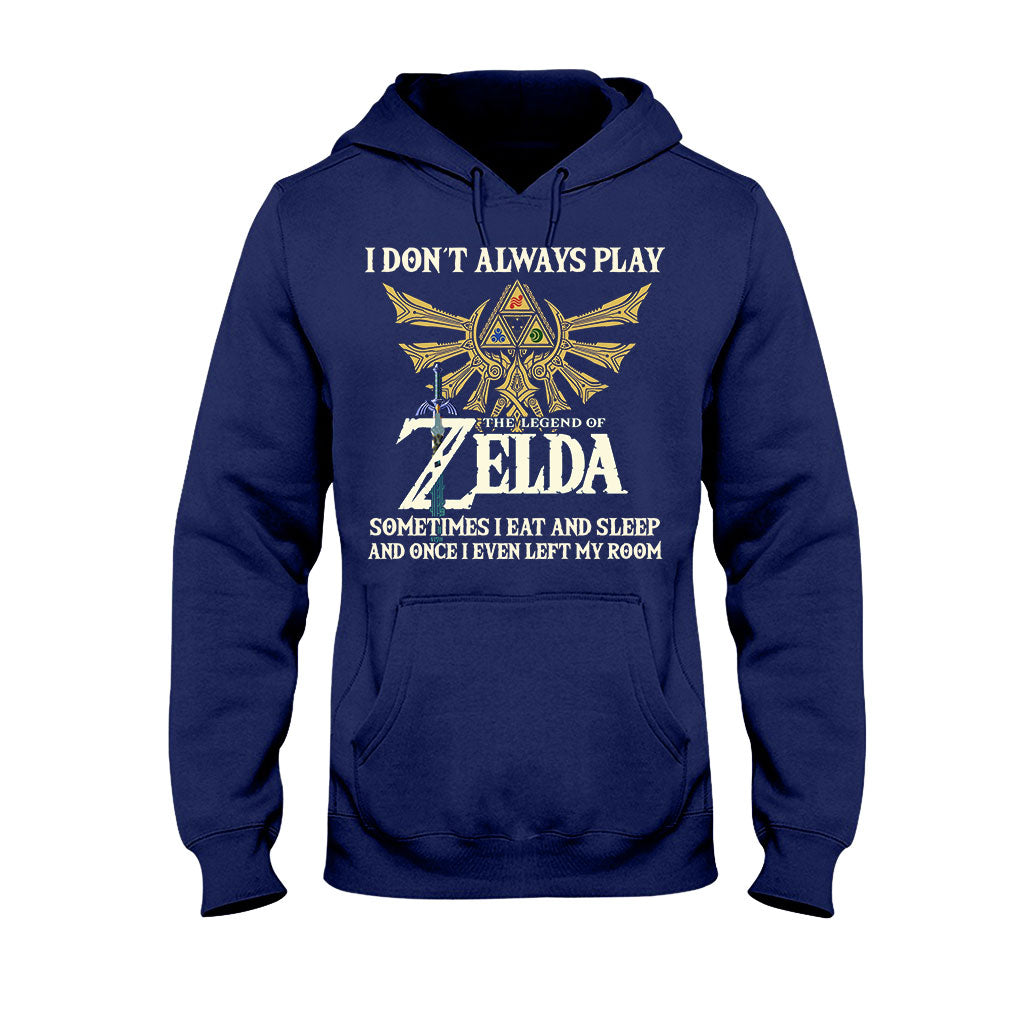 I Don't Always Play The Hero's Legend T-shirt and Hoodie