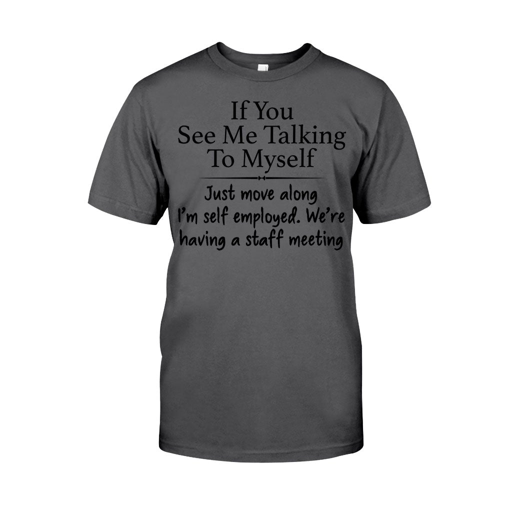 If You See Me Talking To Myself  - Sarcasm T-shirt And Hoodie 092021