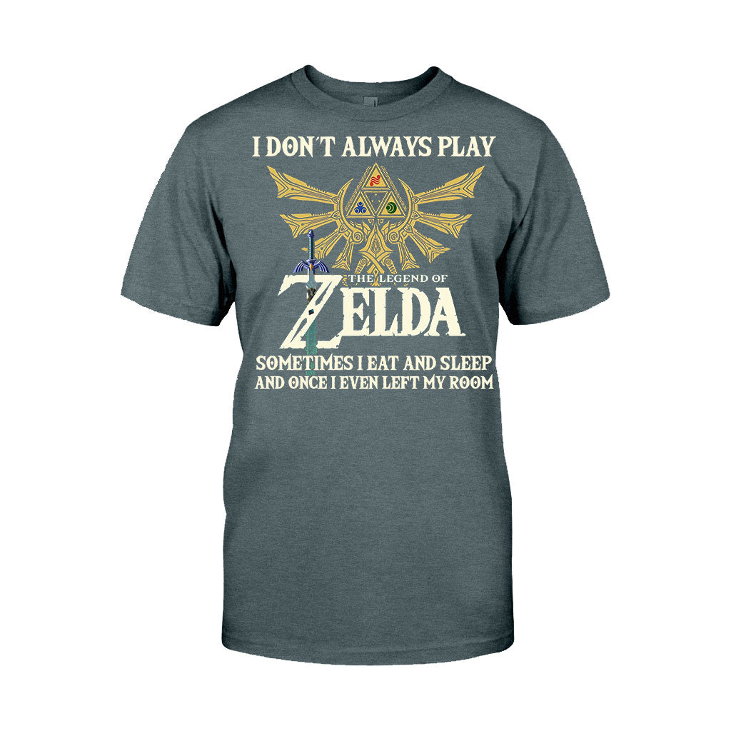 I Don't Always Play The Hero's Legend T-shirt and Hoodie