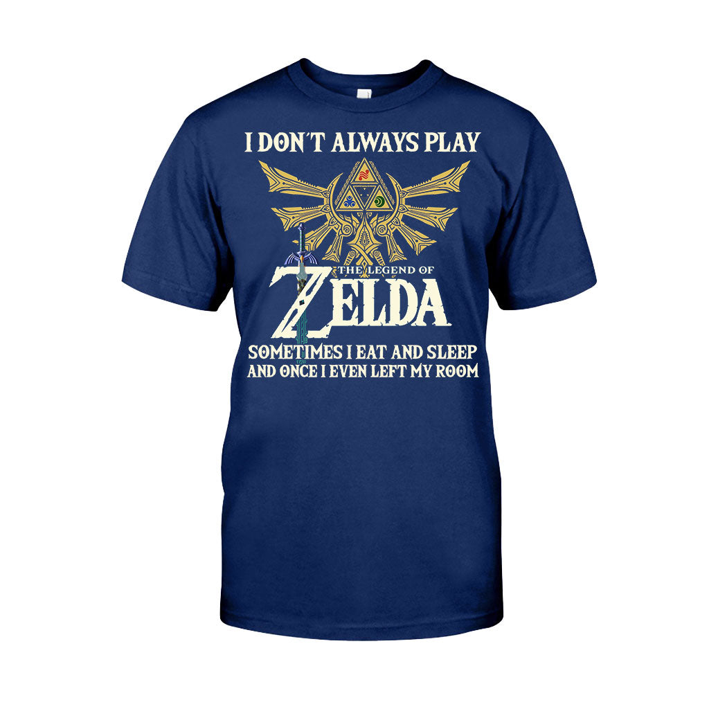 I Don't Always Play The Hero's Legend T-shirt and Hoodie