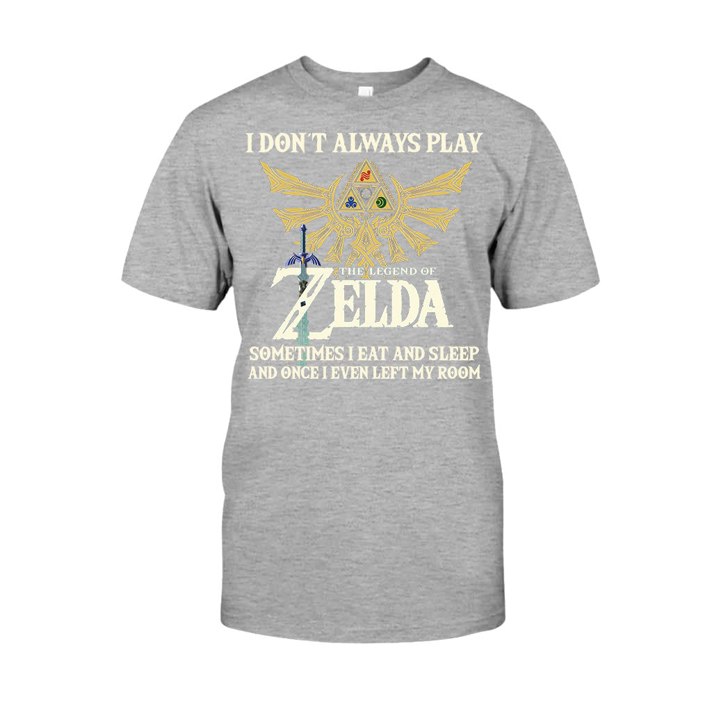 I Don't Always Play The Hero's Legend T-shirt and Hoodie