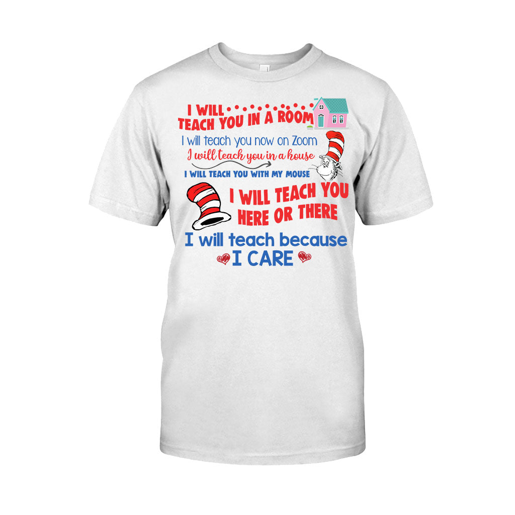 I Will Teach Because I Care - Teacher Of All Things T-shirt And Hoodie