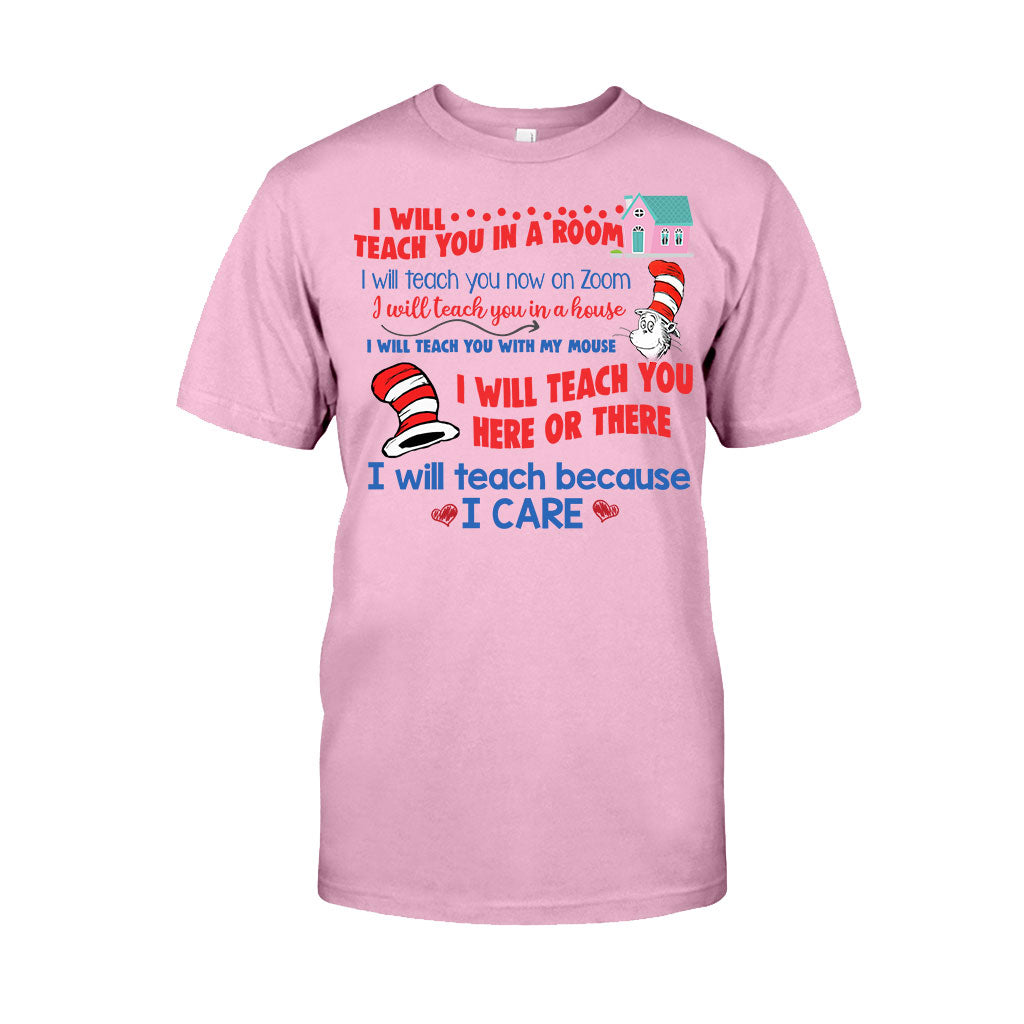I Will Teach Because I Care - Teacher Of All Things T-shirt And Hoodie