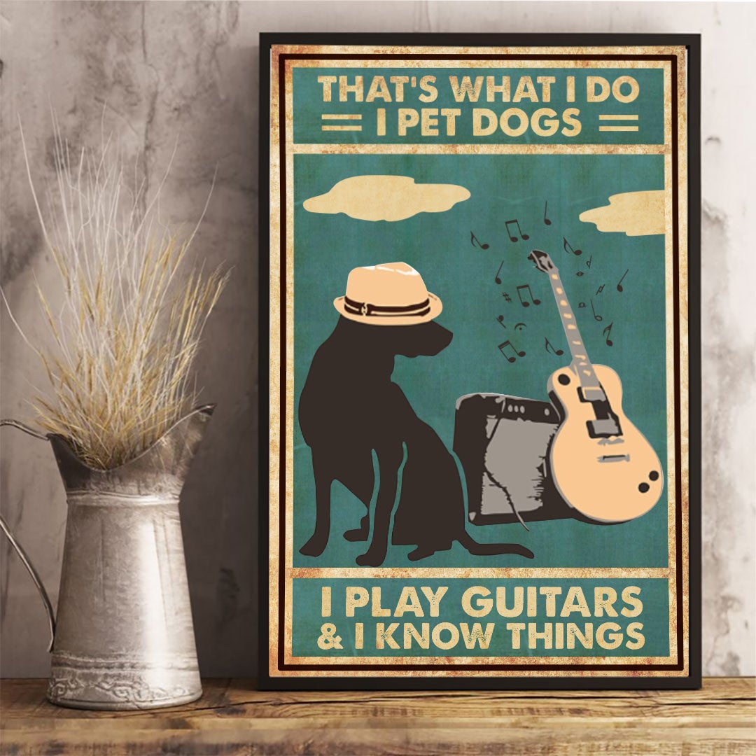 I Pet Dogs I Play Guitars Poster