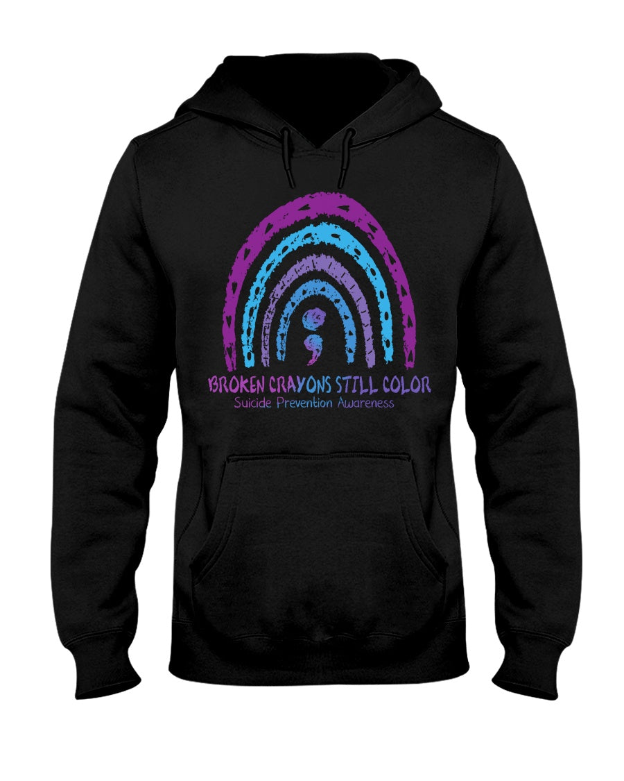 Broken Crayons Still Color - Suicide Prevention T-shirt and Hoodie 0722
