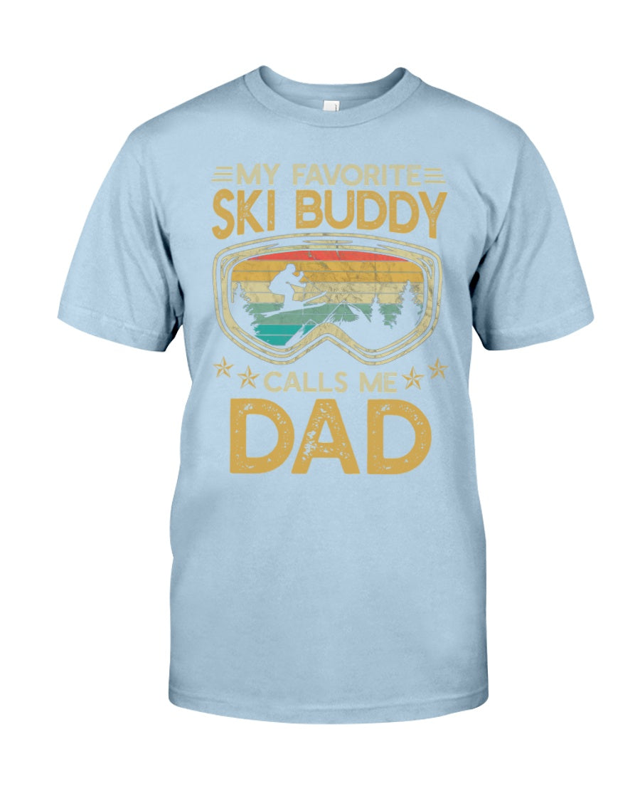 Skiing - My Favorite Ski Buddy Calls Me Dad - Skiing T-shirt and Hoodie 0921