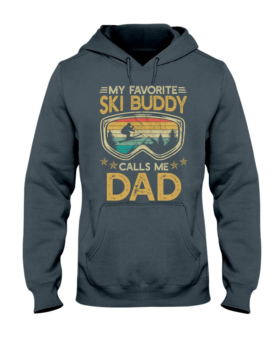 Skiing - My Favorite Ski Buddy Calls Me Dad - Skiing T-shirt and Hoodie 0921